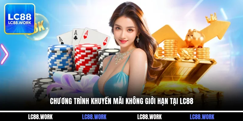 Chương trình khuyến mãi không giới hạn tại LC88