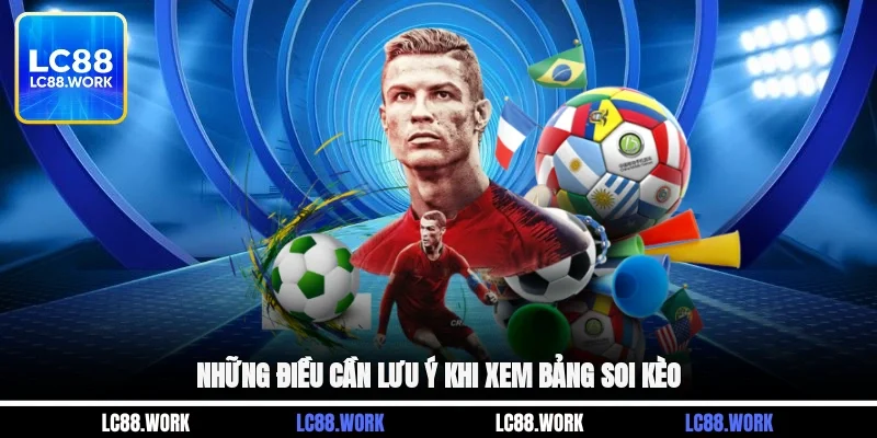 Những điều cần lưu ý khi xem bảng soi kèo
