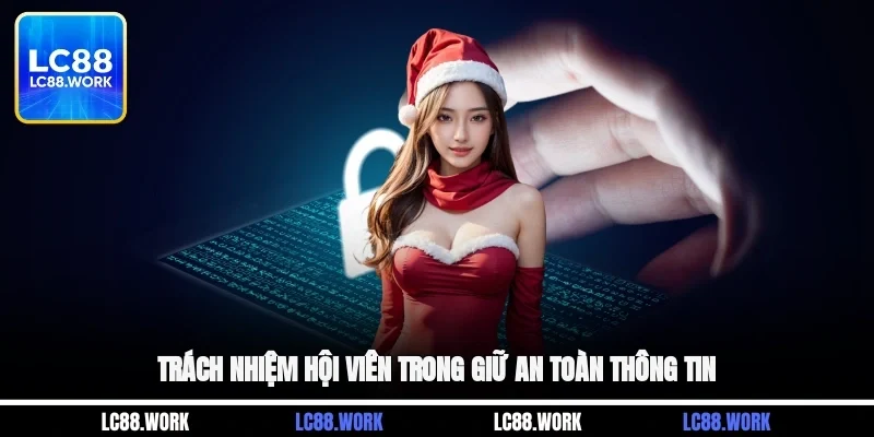 Trách nhiệm hội viên trong giữ an toàn thông tin